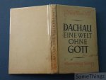 P. Sales Hess O.S.B. - Dachau. Eine Welt ohne Gott.