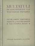 Multatuli - De geschiedenis van Woutertje Pieterse.Opnieuw verzameld uit de Ideen door J. van den Bergh van Eysinga-Elias Multatuli - De geschiedenis van Woutertje Pieterse.Opnieuw verzameld uit de Ideen door J. van den Bergh van Eysinga-Elias