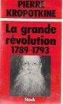KROPOTKINE Pierre [Kropotkin] - La Grande Révolution, 1789 - 1793.