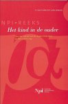Groen-Prakken, H. / Ladan, A. - Het kind in de ouder. Over de invloed van de eigen kindertijd op het ouderschap.