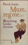 Patrick Lateur 10914, M.A. Schwartz 218518 - Muze, zeg me... bloemlezing Griekse literatuur