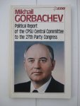 Gorbachev, Mikhael - Political Report of the CPSU Central Committee tot the 27th Party Congress.