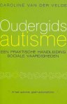 Velde , Caroline van de .  [ isbn 9789057121845 ]  0317 - Oudergids Autisme . ( Een praktische handleiding sociale vaardigheden . ) Nadat de diagnose autisme is gesteld, lopen ouders samen met hun kind tegen vele muren op. Caroline van der Velde legde zich daar niet bij neer en besloot zelf het heft in -