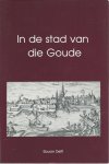 Habermehl, N.D.B. ... [et al.] (red.) - In de stad van die Goude