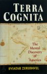 Eviatar Zerubavel - Terra Cognita The Mental Discovery of America