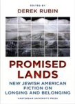 Rubin, Derek - Promised Lands / new Jewish American Fiction on Longing and Belonging