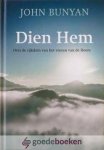 Bunyan, John - Dien Hem *nieuw* --- Over de rijkdom van het vrezen van de Heere