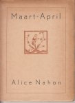 Nahon, Alice - Maart - April. Jeugdgedichten en nagelaten verzen. Verzameld en van biographische bijzonderheden voorzien door Renaat Korten