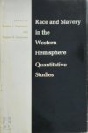Roger Anstey, Alan H. Adamson, Frederick P. Bowser, Mathematical Social Science Board. History Advisory Committee - Race and Slavery in the Western Hemisphere