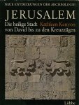 Kathleen M. Kenyon / M. Wheeler [edit.]. - Jerusalem - Die heilige Stadt von David bis zu den Kreuzzugen - Ausgrabungen 1961-1967.