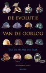 Martin van Creveld 234576 - De evolutie van de oorlog van de Marne tot Irak