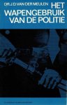 Meulen, J.D. van der - Het wapengebruik van de politie