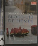 Fois, Marcello  Uit het Italiaans vertaald door Manon  Smits  Fotoauteur  Jerry Bauer - Bloed uit de Hemel