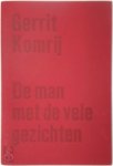 Gerrit Komrij - De man met de vele gezichten