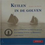 J. van Harten - Kuilen in de golven over de overgang van zeil naar motor in de visserij en de rol die Kromhout daarin speelde
