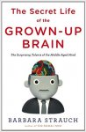 Barbara Strauch 171105 - The Secret Life of the Grown-up Brain
