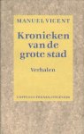 Vicent, Manuel - Kronieken van de grote stad. Verhalen.
