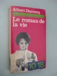 Ducrocq, Albert - Le roman de la vie. Nouvelle édition par -