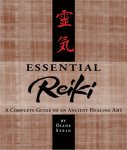Diane Stein - Essential Reiki A Complete Guide to an Ancient Healing Art