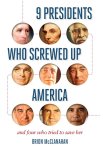 Brion Mcclanahan - 9 Presidents Who Screwed Up America