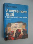 Ball, Adrian - 3 septembre 1939. Le dernier jour du vieux monde.