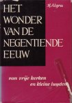 Algra, H. - Het wonder van de negentiende eeuw. Van vrije kerken en kleine luyden