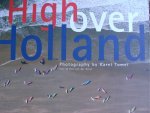 Horst, Han van der - High over Holland ., - photography - Karel Tomei
