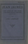 Lopuit, Jos - Jean Jaures zijn leven en zijn werk voor nederlandsche arbeiders geschetst.