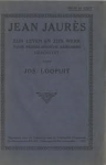 Lopuit, Jos - Jean Jaures zijn leven en zijn werk voor nederlandsche arbeiders geschetst.