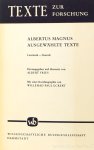 ALBERTUS MAGNUS - Ausgewählte Texte. Herausgegeben und übersetzt von Albert Fries. Mit einer Kurzbiographie von Willehad Paul Eckert.