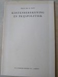 Slot, prof. dr . R. Slot - Kostenberekening en prijspolitiek (voortgekomen uit voordrachten in 1965)