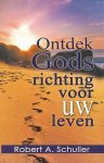 Schuller, Robert H. - Ontdek Gods richting voor uw leven...