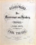Wagner, Richard: - Die Meistersinger von Nürnberg. Vollständiger für Piano-Forte zu vier Händen gesetzt von Carl Tausig