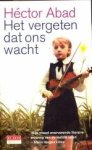 ABAD, HECTOR - Het vergeten dat ons wacht