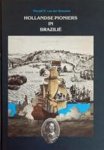 Harald S. van Straaten - Hollandse pioniers in Brazilië