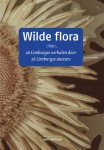 25 Limburgse auteurs - Wilde flora 25 Limburgse verhalen door 25 Limburgse auteurs