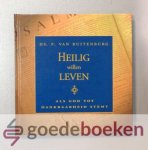 Ruitenburg, Ds. P. van - Heilig willen leven --- Als God tot dankbaarheid stemt. Een vervolg op: Een hele verandering, Dieper buigen en Ongetwijfeld