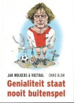 Blom, Onno - Genialiteit staat nooit buitenspel -Jan Wolkers en Voetbal