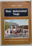 Beukens, Mej. I.J. (e.a.) - Eben-Haëzerschool Teuge, 1933-1983 (50 jaar onderwijs op Gereformeerde Grondslag te Teuge)