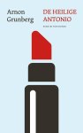 Arnon Grunberg - (1) De Heilige Antonio
