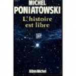 Poniatowski, Michel - L'HISTOIRE EST LIBRE