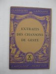 Bossuat, Robert (red.) - Extraits des chansons de geste. Publiés, traduits et annotés avec une Notice historique et littéraire, des Jugements, un Questionnaire et des Sujets de devoirs.