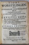 Fruytier, J. - Sions worstelingen of Historische Zamenspraken over de verscheidene en zeer bittere wederwaardigheden van Christus' Kerk met openbare en verborgen vijanden. Tweede druk.