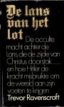 Ravenscroft, Trevor - De lans van het lot. De occulte macht achter de Lans, die de zijde van Christus doorstak, en hoe Hitler de kracht misbruikte om de wereld aan zijn voeten te krijgen