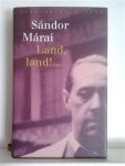 MARAI Sandor - Land, land ! ... (vertaling van Föld, föld - 1972)