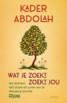 Kader Abdolah - (1) Wat Je Zoekt, Zoekt Jou