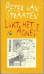 Peter van Straaten, Peter van Straaten - Lukt het agnes ?