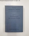 Kähler, J.: - Welthandel und deutsche Einfuhr. Eine Schilderung der Produktionsgebiete, der Welthandelswaren und der Technik des Importgeschäftes