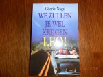 Nagy Gloria - We zullen je wel krijgen Leo !