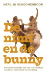 Merlijn Schoonenboom - De nimf en de bunny de wonderbaarlijke reis van een schilderij van kunst naar kitsch en weer terug